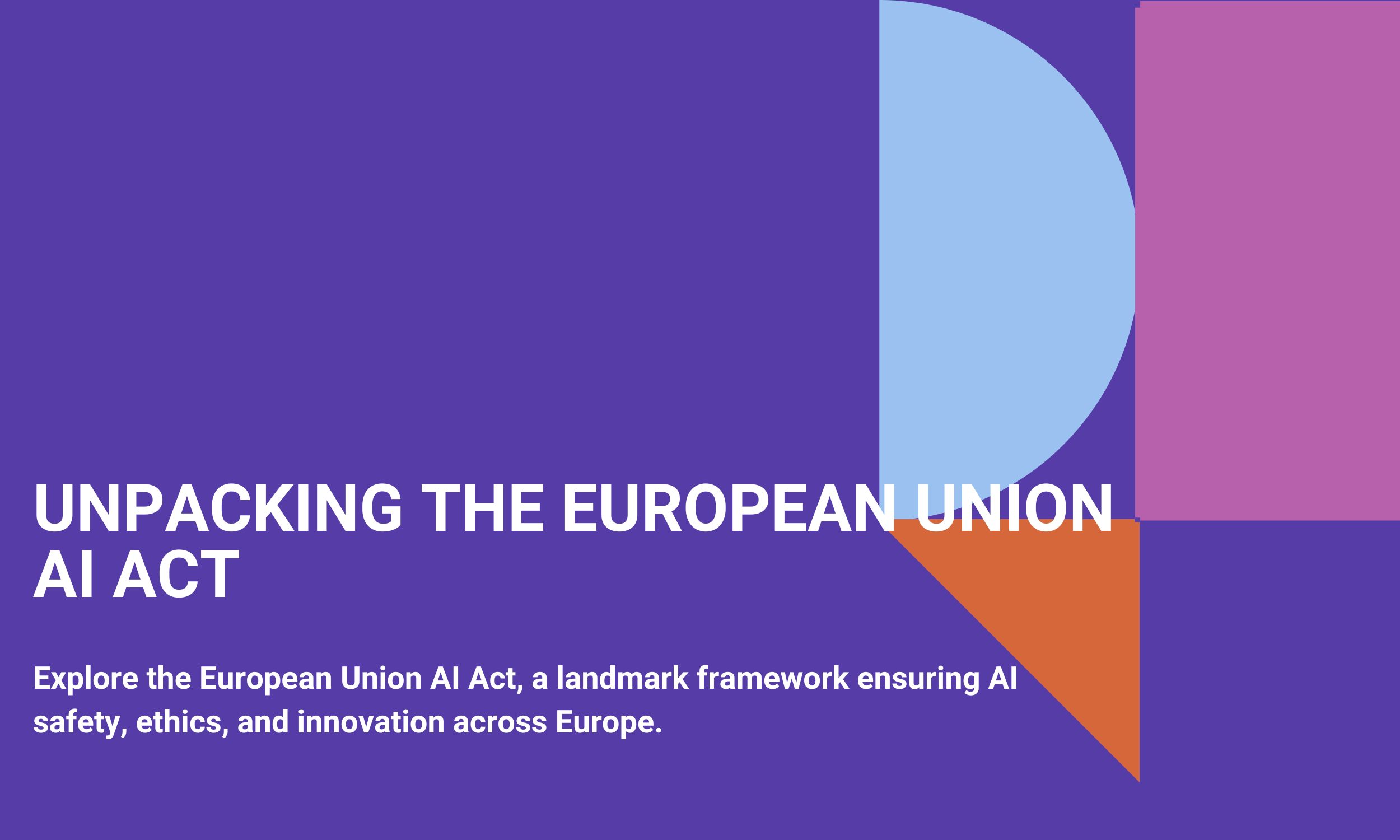 Unpacking The European Union AI Act