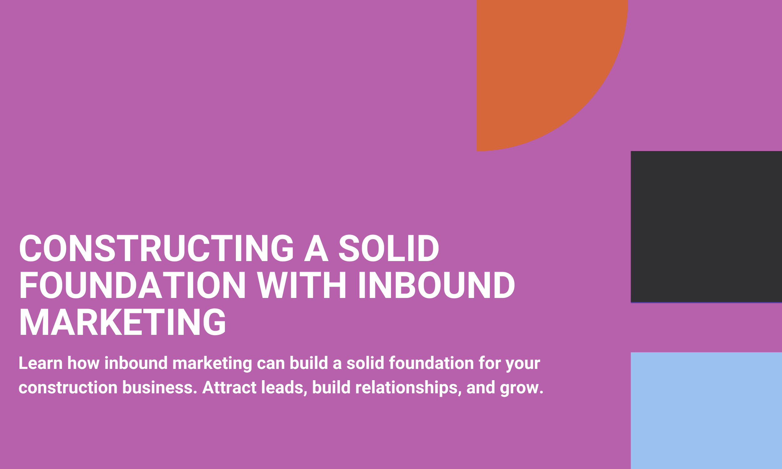 Constructing a Solid Foundation with Inbound Marketing