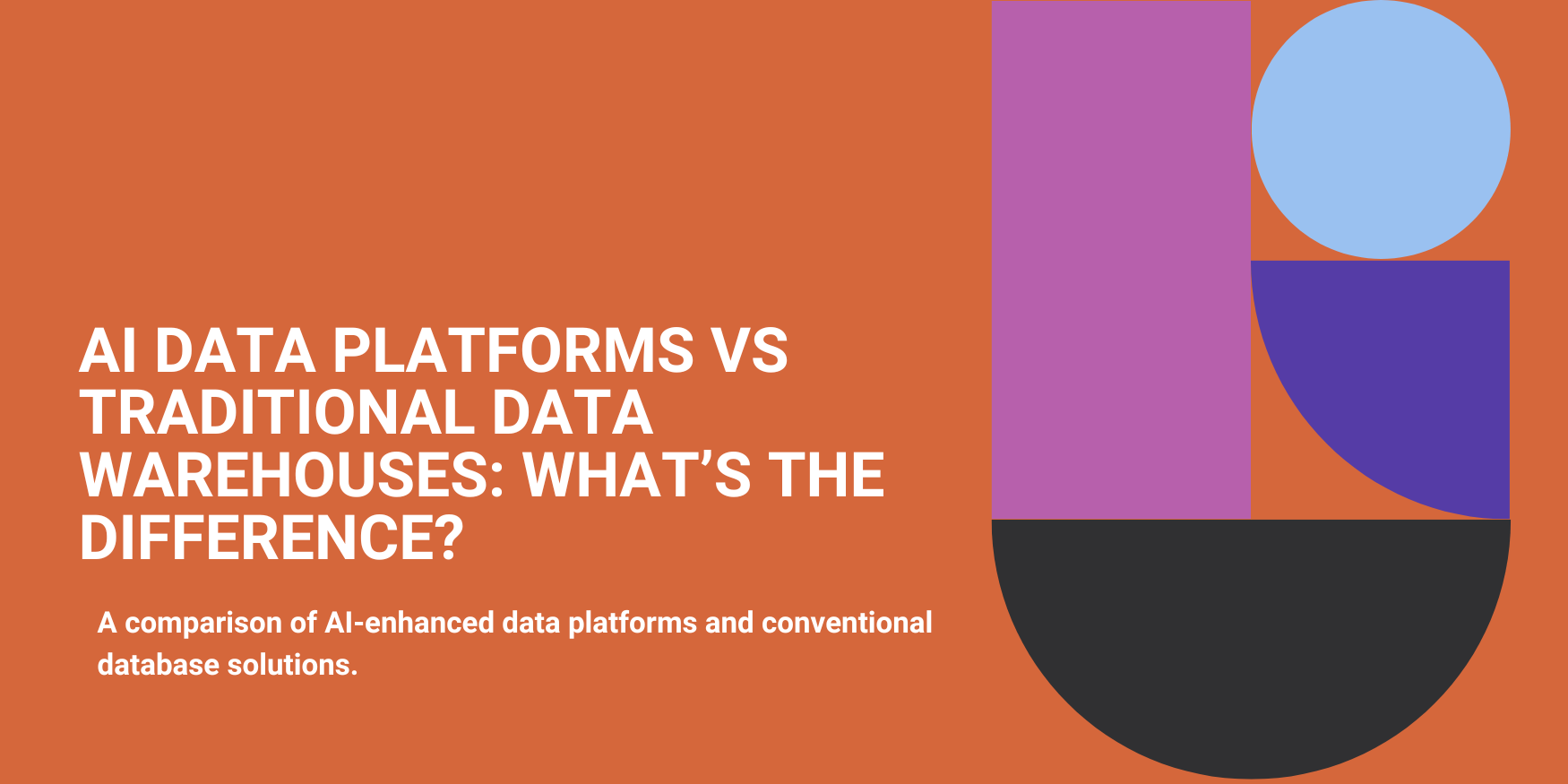 AI Data Platforms vs Traditional Data Warehouses: The Difference?