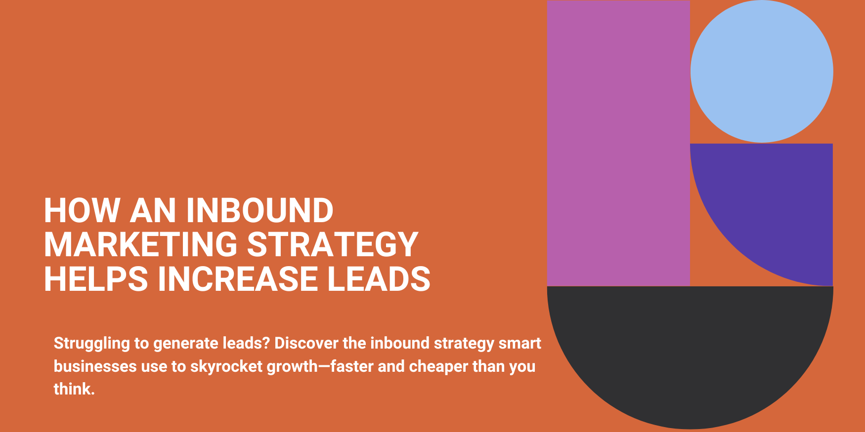 How an Inbound Marketing Strategy Helps Increase Leads
