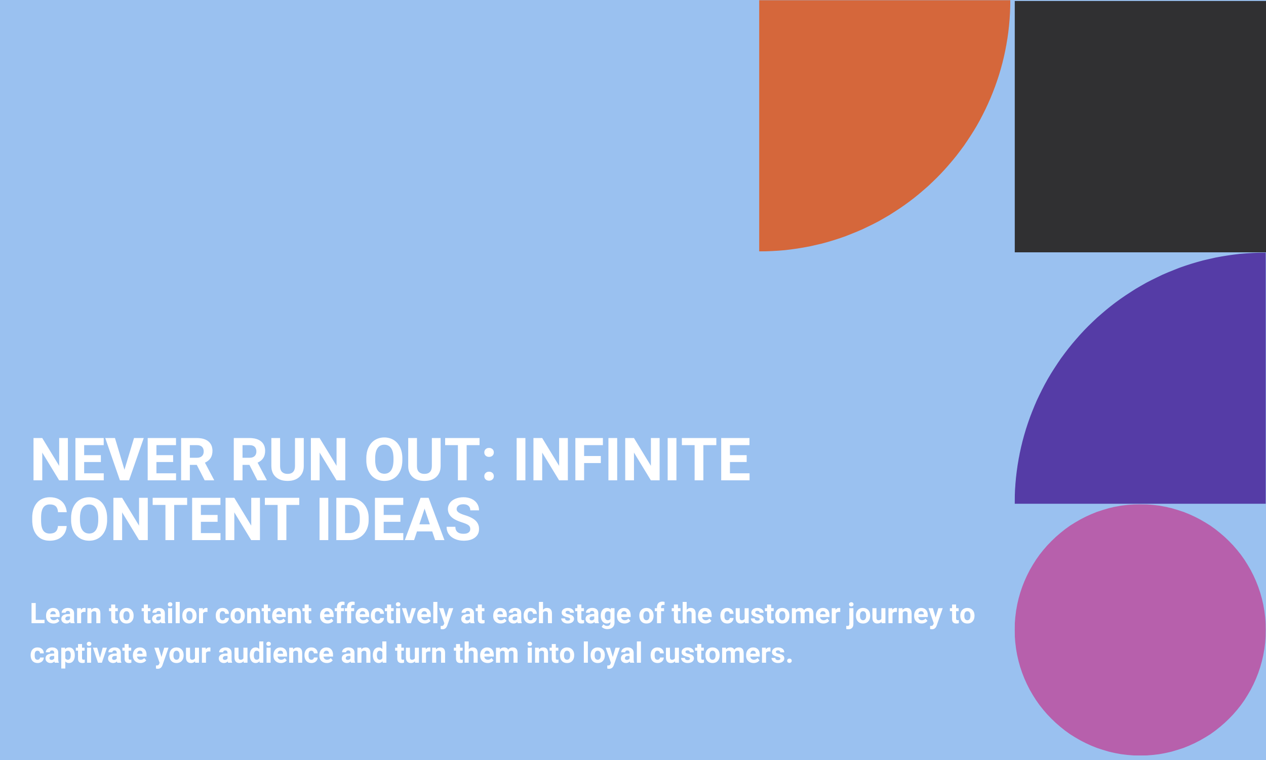 Never Run Out: Infinite Content Ideas