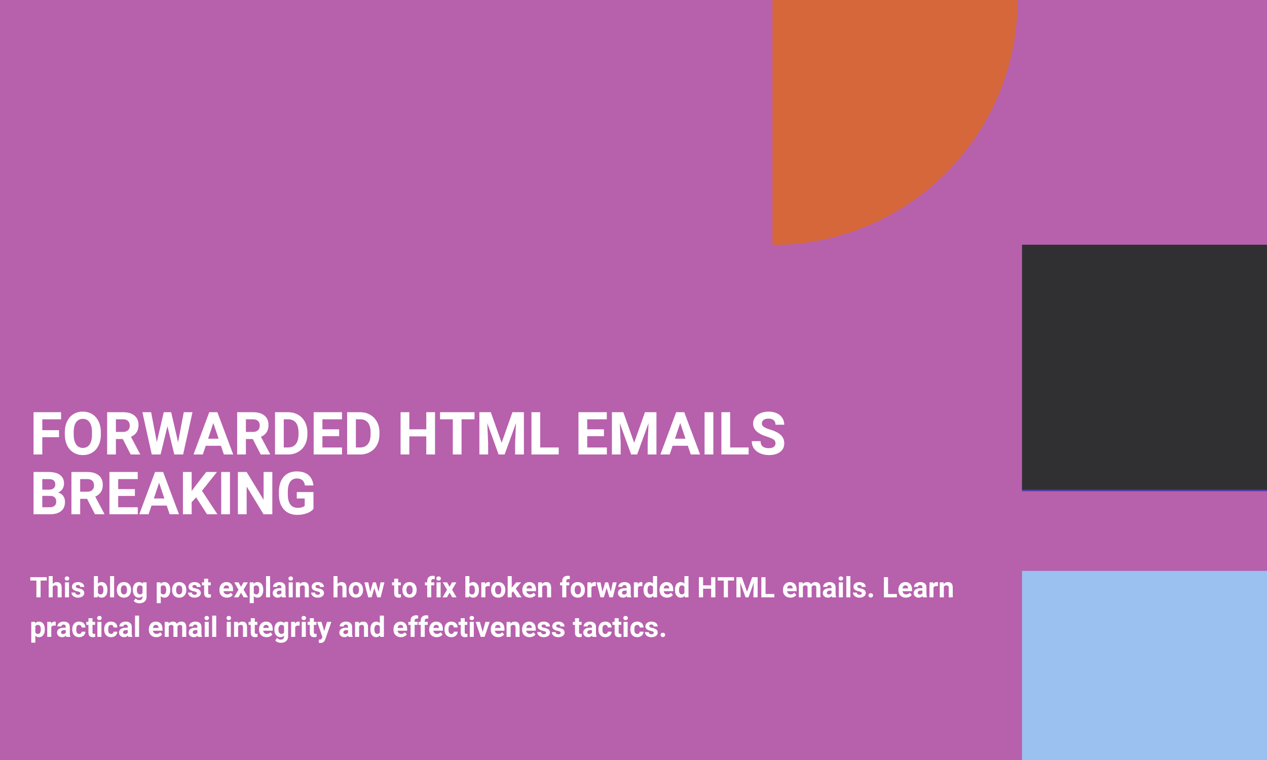 Forwarded Emails Breaking: Navigating the Challenges and Solutions